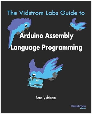 The_Vidstrom_Labs_Guide_to_Arduino_Assembly_Language_Programming